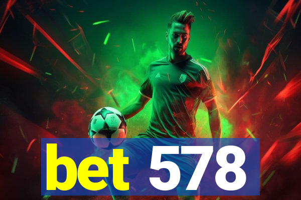 bet 578